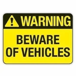 Beware Of Vehicles